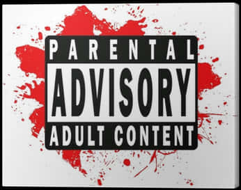Parental Advisory Adult Content Blood Splatter