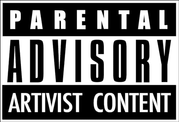 Parental Advisory Artivist Content