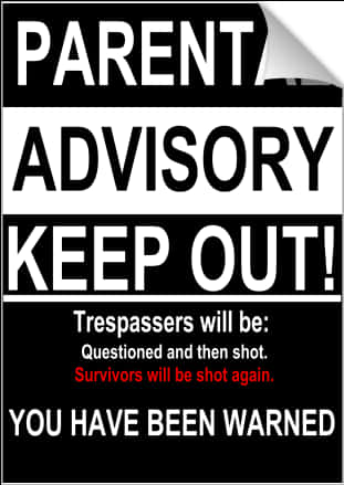 Parental Advisory Keep Out